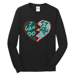 I Can Do It With Broken Heart Tall Long Sleeve T-Shirt