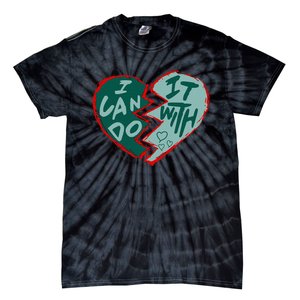 I Can Do It With Broken Heart Tie-Dye T-Shirt