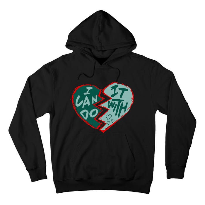 I Can Do It With Broken Heart Tall Hoodie