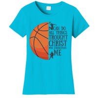 I Can Do All Things Through Basketball Christian Gift Women's T-Shirt