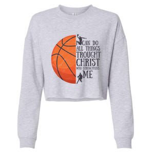 I Can Do All Things Through Basketball Christian Gift Cropped Pullover Crew