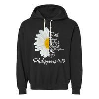I Can Do All Things Through Christ Who Strengthens Me Philippian 4 13 Flower Garment-Dyed Fleece Hoodie