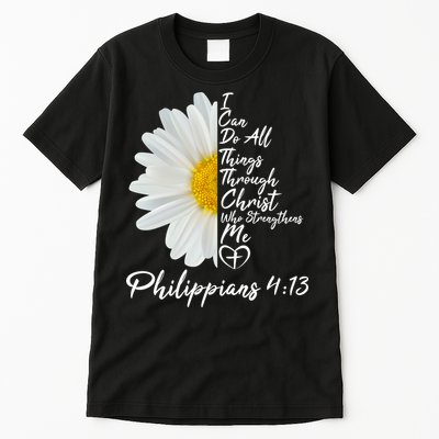 I Can Do All Things Through Christ Who Strengthens Me Philippian 4 13 Flower Tall T-Shirt