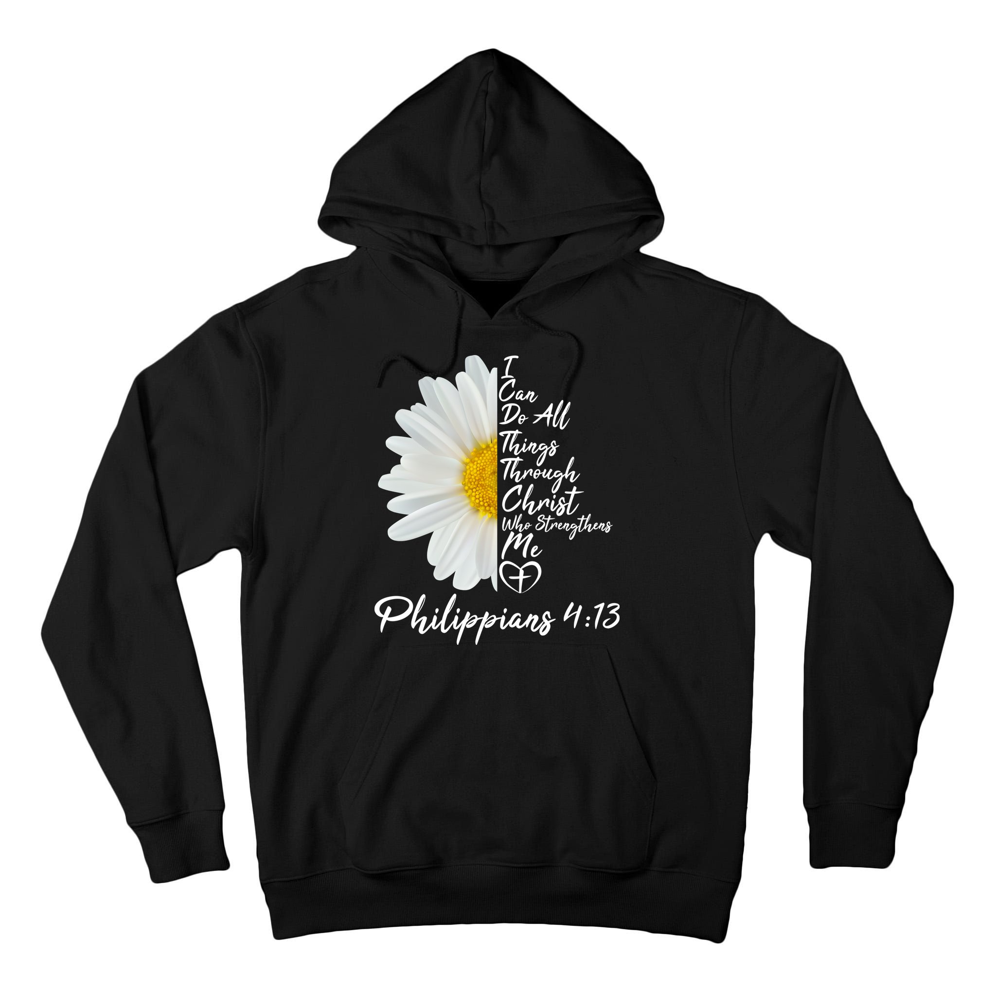 I Can Do All Things Through Christ Who Strengthens Me Philippian 4 13 Flower Tall Hoodie