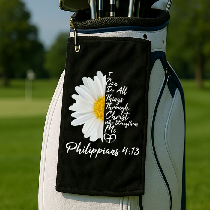 I Can Do All Things Through Christ Who Strengthens Me Philippian 4 13 Flower Golf Towel