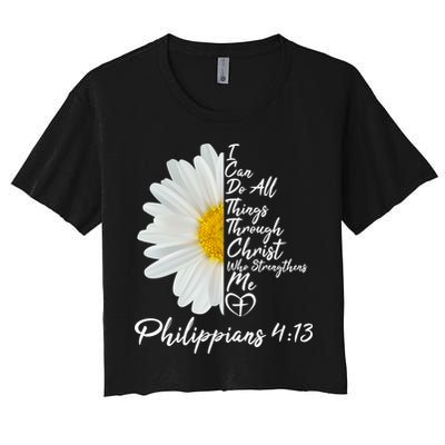 I Can Do All Things Through Christ Who Strengthens Me Philippian 4 13 Flower Crop Top