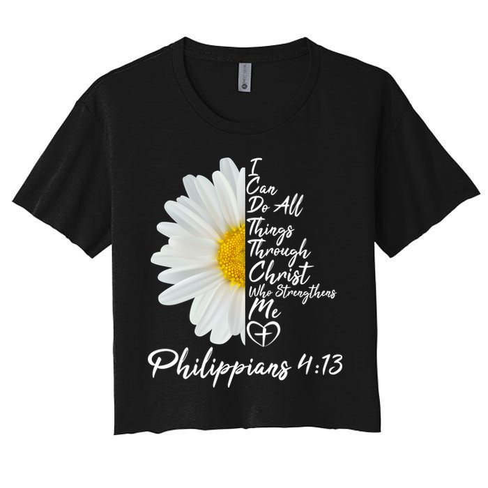 I Can Do All Things Through Christ Who Strengthens Me Philippian 4 13 Flower Crop Top