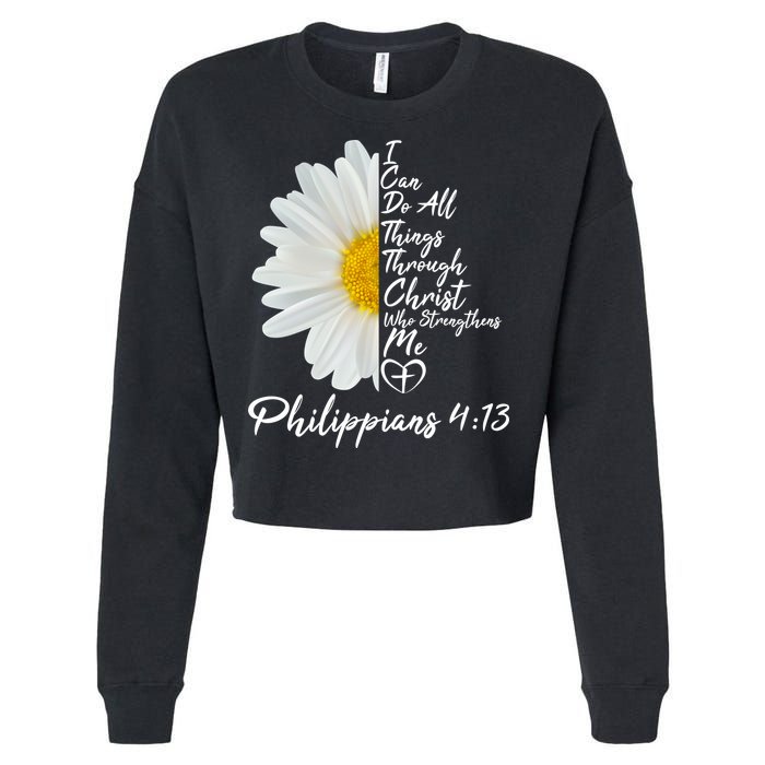 I Can Do All Things Through Christ Who Strengthens Me Philippian 4 13 Flower Cropped Pullover Crew