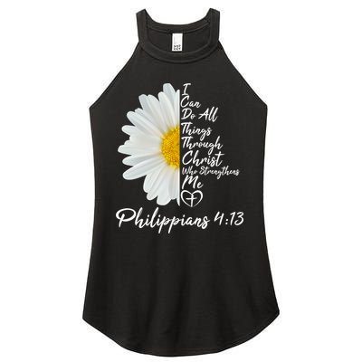 I Can Do All Things Through Christ Who Strengthens Me Philippian 4 13 Flower Women's Perfect Tri Rocker Tank