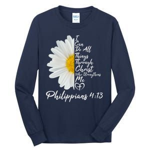 I Can Do All Things Through Christ Who Strengthens Me Philippian 4 13 Flower Tall Long Sleeve T-Shirt