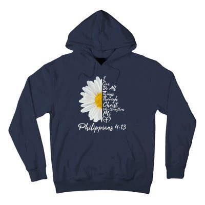 I Can Do All Things Through Christ Who Strengthens Me Philippian 4 13 Flower Tall Hoodie