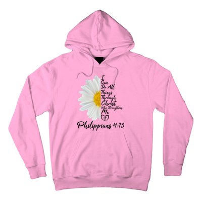 I Can Do All Things Through Christ Who Strengthens Me Philippian 4 13 Flower Hoodie