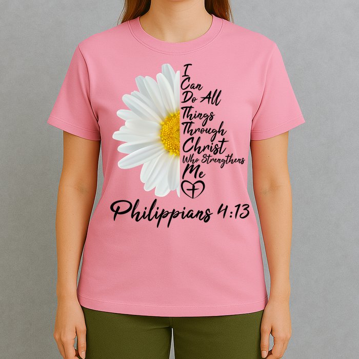 I Can Do All Things Through Christ Who Strengthens Me Philippian 4 13 Flower T-Shirt