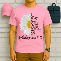 I Can Do All Things Through Christ Who Strengthens Me Philippian 4 13 Flower T-Shirt