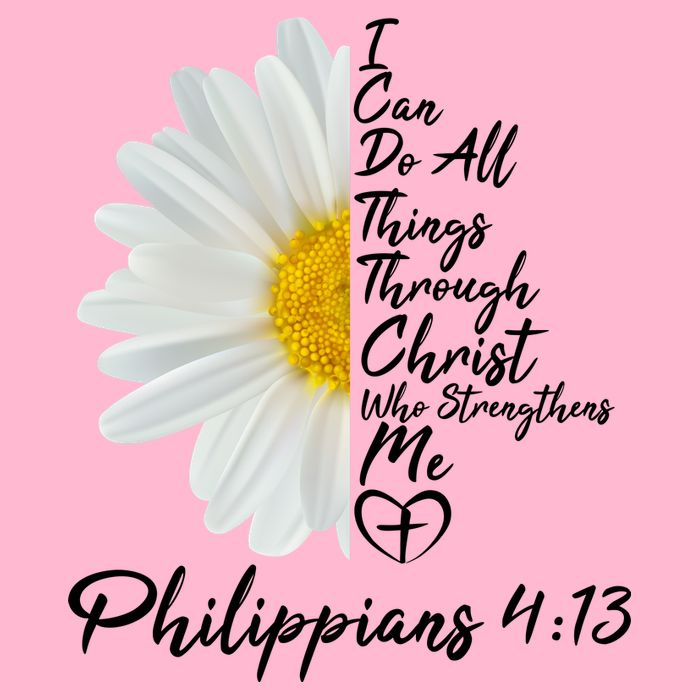 I Can Do All Things Through Christ Who Strengthens Me Philippian 4 13 Flower T-Shirt