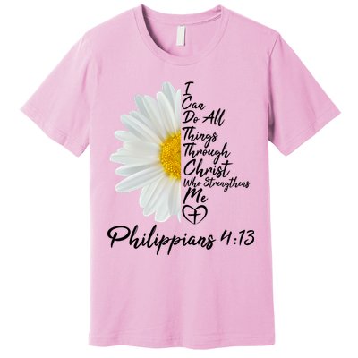 I Can Do All Things Through Christ Who Strengthens Me Philippian 4 13 Flower Premium T-Shirt