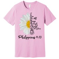 I Can Do All Things Through Christ Who Strengthens Me Philippian 4 13 Flower Premium T-Shirt