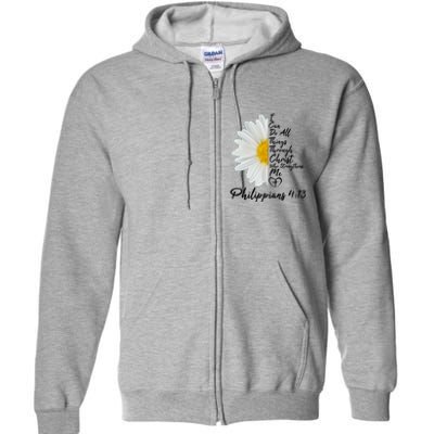 I Can Do All Things Through Christ Who Strengthens Me Philippian 4 13 Flower Full Zip Hoodie