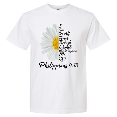 I Can Do All Things Through Christ Who Strengthens Me Philippian 4 13 Flower Garment-Dyed Heavyweight T-Shirt