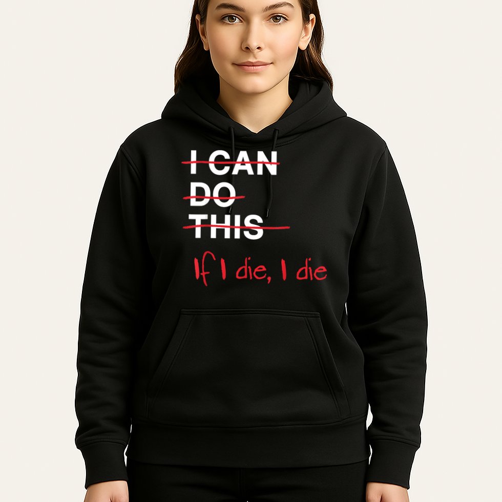 I Can Do This If I Die I Die Funny Fitness Workout Gym Lover Hoodie