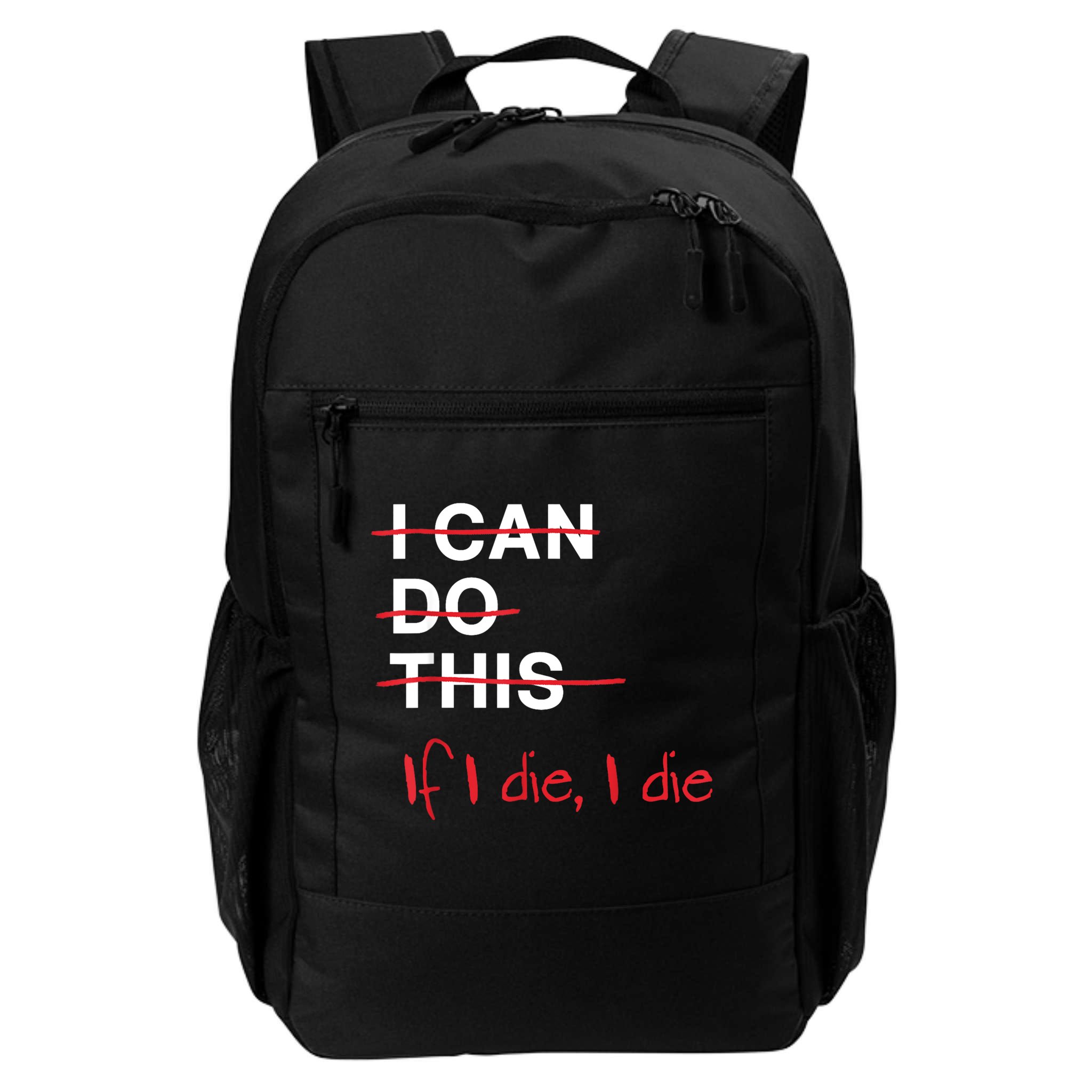 I Can Do This If I Die I Die Funny Fitness Workout Gym Lover Backpack