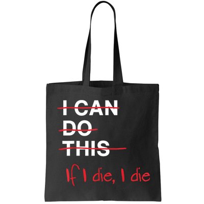 I Can Do This If I Die I Die Funny Fitness Workout Gym Lover Bag