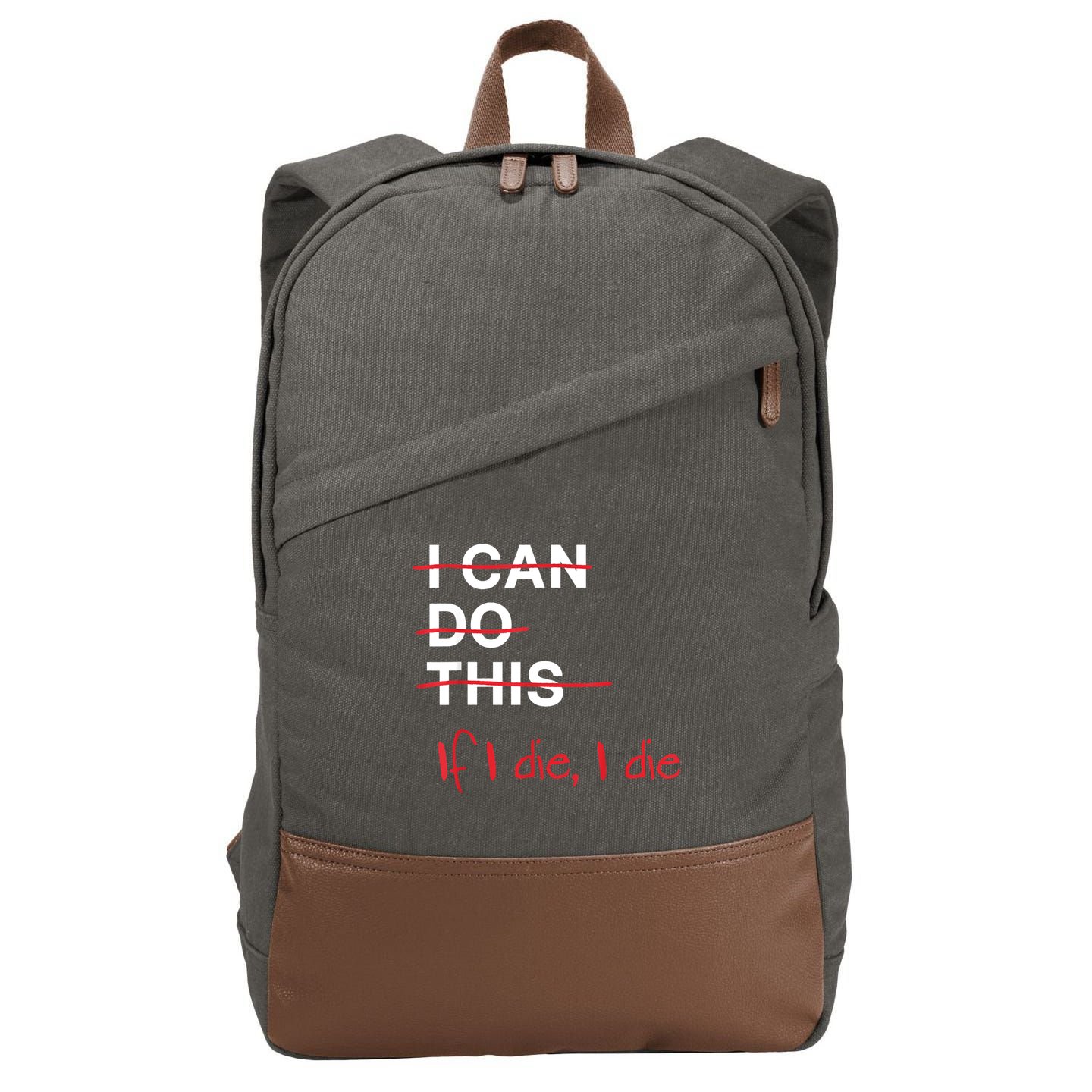 I Can Do This If I Die I Die Funny Fitness Workout Gym Lover Cotton Canvas Backpack