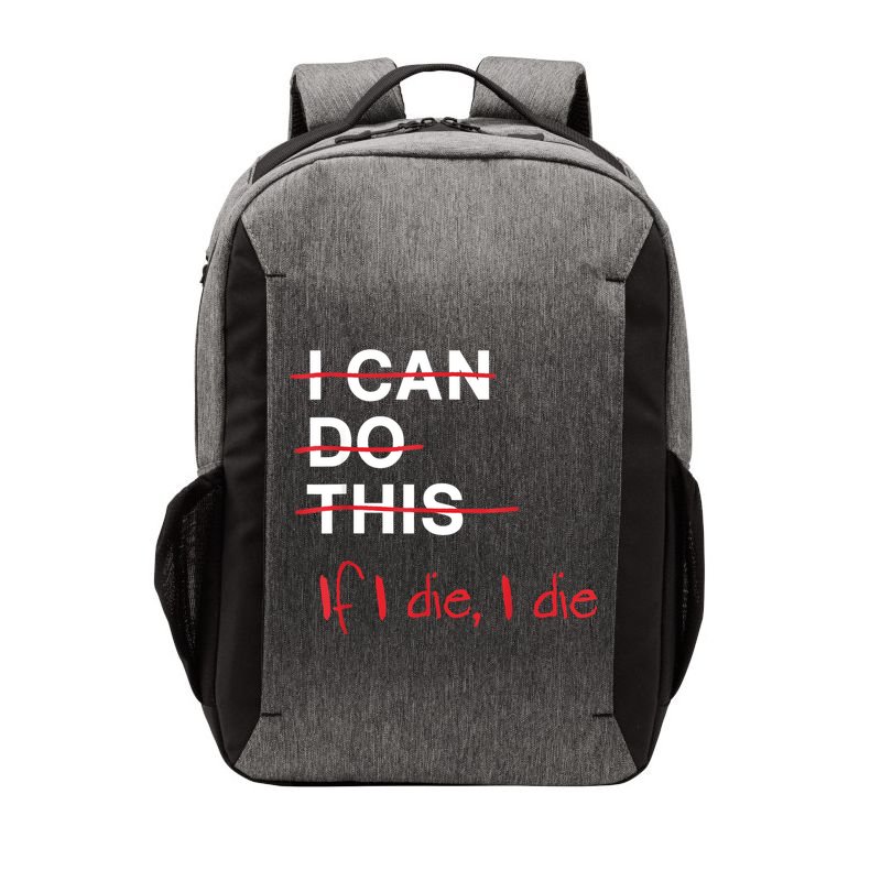 I Can Do This If I Die I Die Funny Fitness Workout Gym Lover Vector Backpack