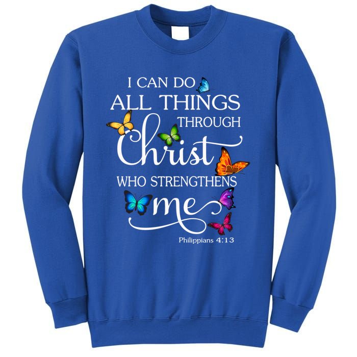 I Can Do All Things Through Christ Butterfly Art Religious Funny Gift Sweatshirt