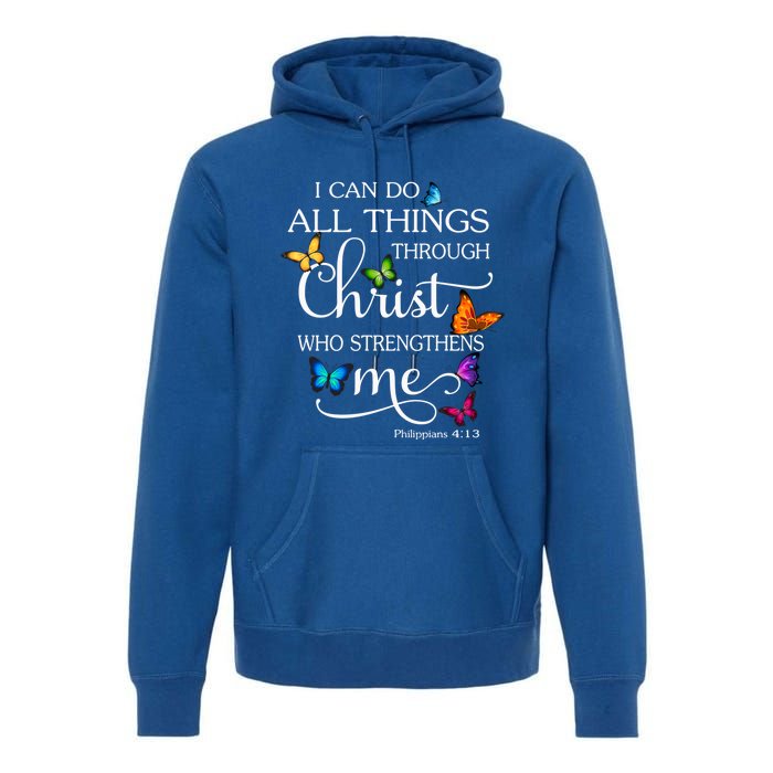 I Can Do All Things Through Christ Butterfly Art Religious Funny Gift Premium Hoodie