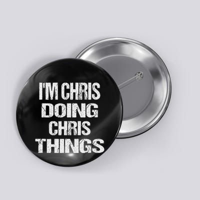 IM Chris Doing Chris Things Personalized First Name Gift Button