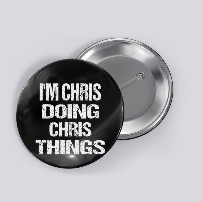 IM Chris Doing Chris Things Personalized First Name Gift Button