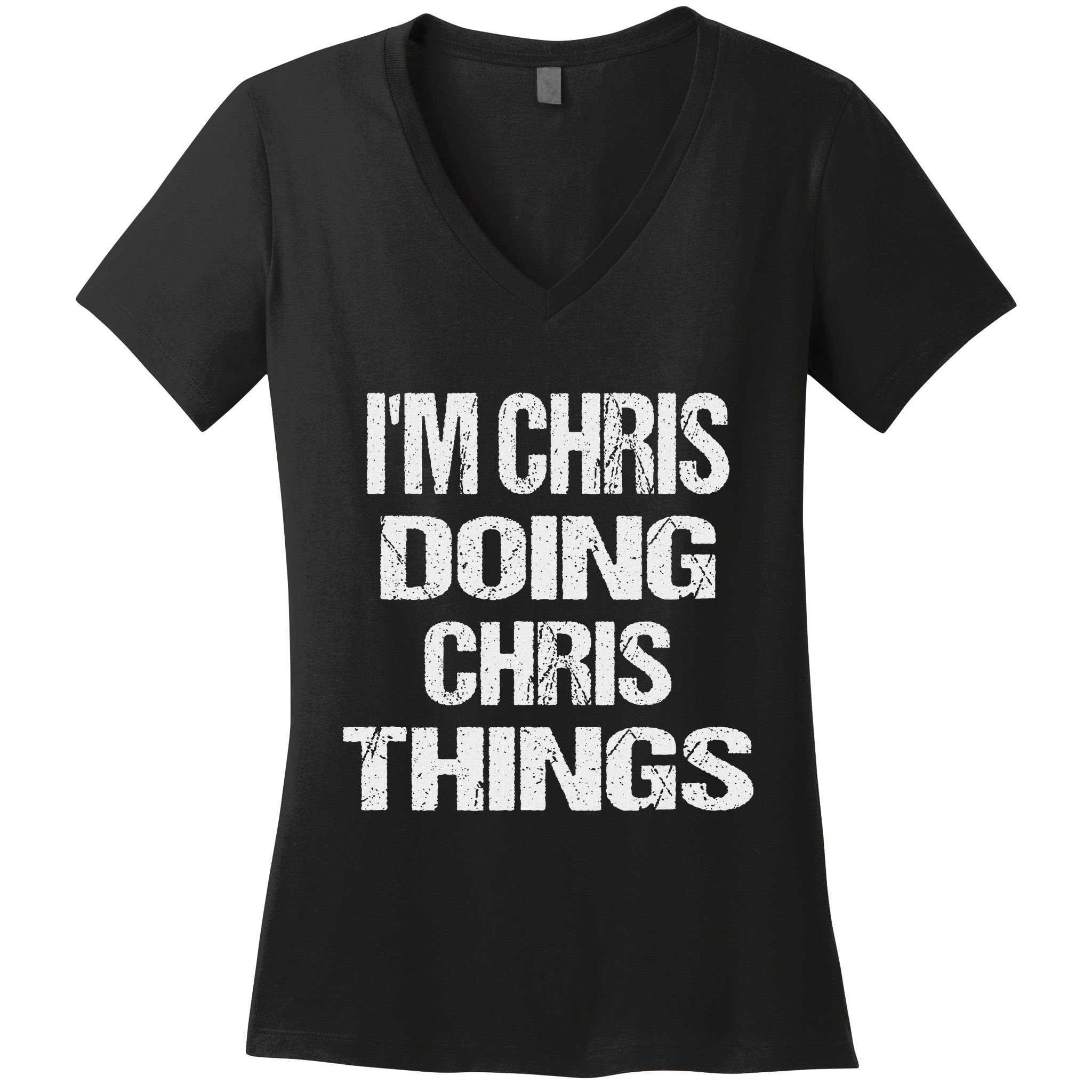 IM Chris Doing Chris Things Personalized First Name Gift Women's V-Neck T-Shirt