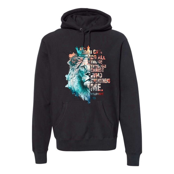 I Can Do All Things Through Christ Lion Faith Christian Premium Hoodie