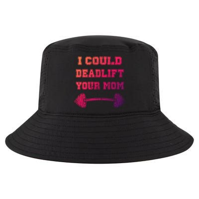 I Could Deadlift Your Mom Weightlifting Gift Funny Gift Cool Comfort Performance Bucket Hat