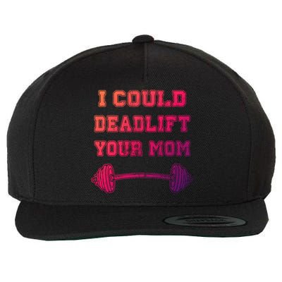 I Could Deadlift Your Mom Weightlifting Gift Funny Gift Wool Snapback Cap