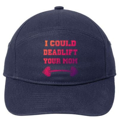 I Could Deadlift Your Mom Weightlifting Gift Funny Gift 7-Panel Snapback Hat