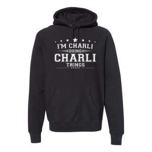 Im Charli Doing Charli Things Premium Hoodie