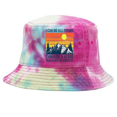 I can do all things through a verse taken out of context Tie-Dyed Bucket Hat