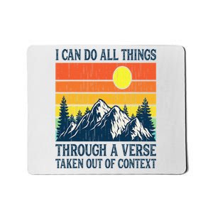 I can do all things through a verse taken out of context Mousepad