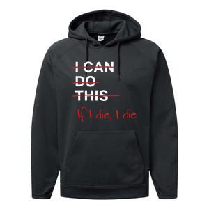 I Can Do This If I Die I Die Funny Fitness Workout Gym Lover Performance Fleece Hoodie