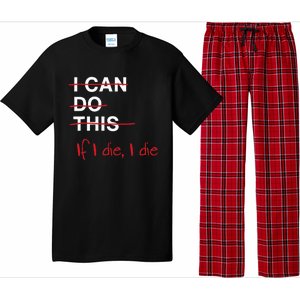 I Can Do This If I Die I Die Funny Fitness Workout Gym Lover Pajama Set