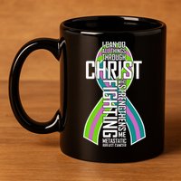 I Can Do All Things Through Christ Metastatic Breast Cancer 11oz C Handle Ceramic Mug