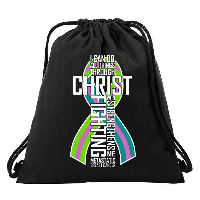 I Can Do All Things Through Christ Metastatic Breast Cancer Drawstring Bag