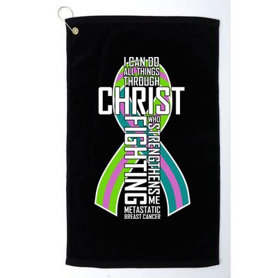 I Can Do All Things Through Christ Metastatic Breast Cancer Golf Towel