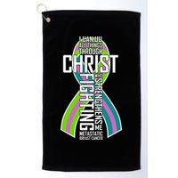 I Can Do All Things Through Christ Metastatic Breast Cancer Golf Towel
