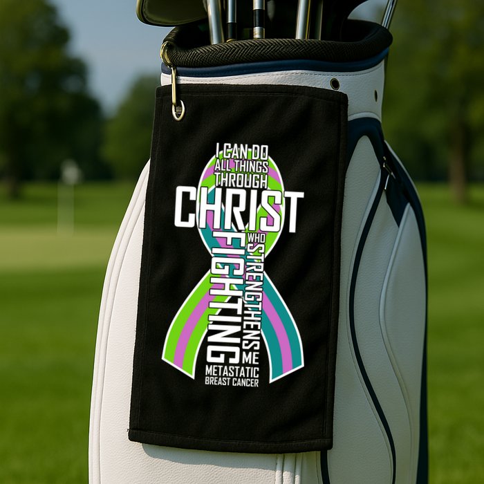 I Can Do All Things Through Christ Metastatic Breast Cancer Golf Towel