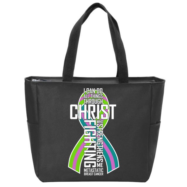 I Can Do All Things Through Christ Metastatic Breast Cancer Zip Tote Bag