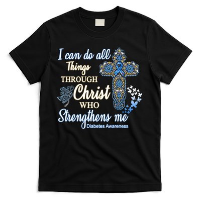 I Can Do All Things Through Christ Who Strengthens Me Diabetes Awareness T-Shirt