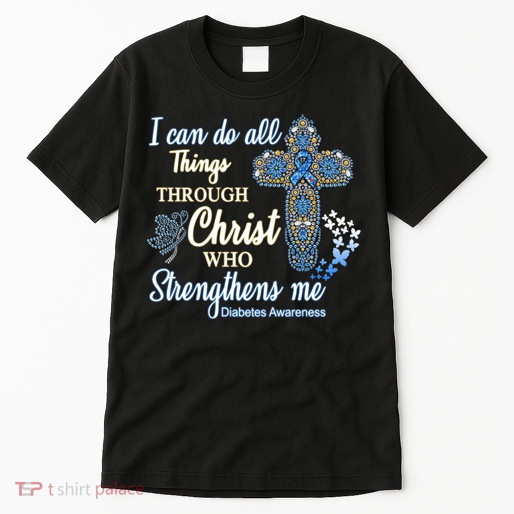I Can Do All Things Through Christ Who Strengthens Me Diabetes Awareness Tall T-Shirt